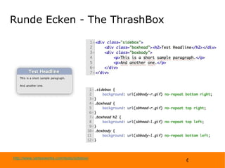 Runde Ecken - The ThrashBox http://www.vertexwerks.com/tests/sidebox/ 