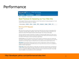 Performance http://developer.yahoo.com/performance/rules.html 