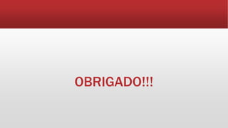 OBRIGADO!!!
 