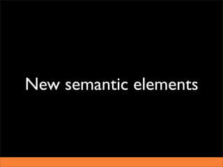 New semantic elements
 