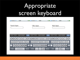 Appropriate
screen keyboard
 
