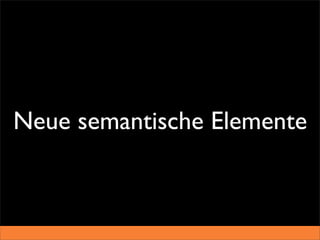 Neue semantische Elemente
 