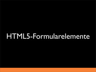 HTML5-Formularelemente
 