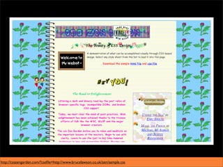 http://csszengarden.com/?cssﬁle=http://www.brucelawson.co.uk/zen/sample.css
 