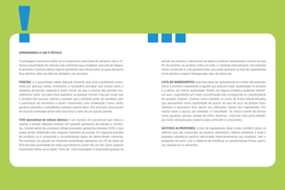 20 21
porção do produto, o percentual de algum nutriente corresponde a menos do que
1%. No entanto, no produto como um todo, o nutriente está presente. Um exemplo
muito conhecido é o da gordura trans, que pode aparecer na lista de ingredientes
como gordura vegetal hidrogenada, óleo de palma etc.
LISTA DE INGREDIENTES: esta lista deve ser apresentada em ordem decrescente,
isto é, o primeiro ingrediente é aquele que está em maior quantidade no produto
e o último, em menor quantidade. Porém, em alguns produtos podemos identifi-
car que o ingrediente em maior concentração não corresponde às características
do produto original. Citamos como exemplo os sucos de frutas industrializados
que apresentam maior quantidade de açúcar do que de suco da própria fruta.
Também é necessário ficar atento aos diferentes nomes dos ingredientes. Por
muitas vezes o açúcar, por exemplo, é “camuflado” no rótulo a partir de termos
como sacarose, glicose, xarope de milho, dextrose... Esta tem sido outra estraté-
gia muito utilizada pela indústria para confundir o consumidor.
ADITIVOS ALIMENTARES: a lista de ingredientes deve conter também todos os
aditivos que são acrescidos ao produto alimentício. Aditivo alimentar é toda e
qualquer substância química adicionada intencionalmente aos produtos, sem o
propósito de nutrir, com o objetivo de modificar as características físicas, quími-
cas, biológicas ou sensoriais.
APRENDENDO A LER O RÓTULO
A rotulagem nutricional refere-se a composição nutricional do alimento, isto é, in-
forma a quantidade de calorias e de nutrientes que compõem uma porção daque-
le alimento. Listamos abaixo alguns elementos dos rótulos para os quais devemos
ficar atentos, além da data de validade e do produtor.
PORÇÃO: é a quantidade média daquele alimento que seria usualmente consu-
mida por pessoas sadias. Entretanto, é necessário perceber que muitas vezes o
tamanho da porção sugerida é muito menor do que a maioria das pessoas nor-
malmente come. Isso gera duas questões: as pessoas comem mais por achar que
o produto tem poucas calorias e pensam que o produto pode ser saudável, pois
o percentual de nutrientes a serem consumidos com moderação (como sódio,
gordura saturada e carboidratos simples) parece baixo. Por exemplo, uma porção
de biscoito recheado seriam dois biscoitos e meio de um pacote grande.
%VD (percentual de valores diários): é um número em percentual que indica o
quanto a porção daquele produto em questão apresenta de energia e nutrien-
tes. Grande parte dos produtos ultraprocessados apresenta elevados %VD, o que
acaba sendo disfarçado pelo pequeno tamanho da porção. Em algumas porções
de produtos já é consumida a recomendação diária de determinado nutriente.
Por exemplo, um pacote de macarrão instantâneo apresenta um VD de sódio de
65% de toda quantidade de sódio que devemos comer em um dia. Outro aspecto
importante refere-se ao apelo “livre de”. Esta mensagem é autorizada quando na
!
 