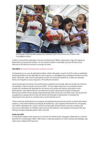 A Educação Infantil também passa a ser avaliada a partir do próximo ano. Crédito: Elza
Fiuza/Agência Brasil
A ANA e a Prov...