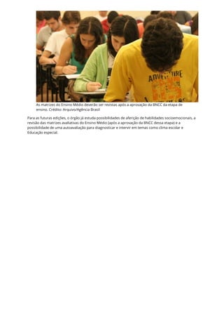 As matrizes do Ensino Médio deverão ser revistas após a aprovação da BNCC da etapa de
ensino. Crédito: Arquivo/Agência Bra...