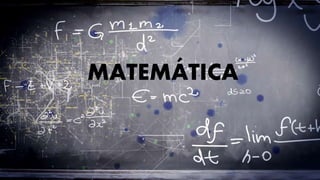 MATEMÁTICA
 
