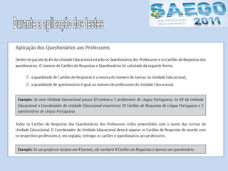 Durante a aplicação dos testes