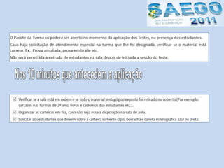 Nos 10 minutos que antecedem a aplicação