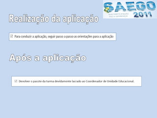 Realização da aplicação Após a aplicação