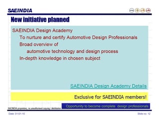 Opportunity to become complete design professionals

Date: 01-01-10                                               Slide no: 12
 