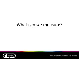 What can we measure?
 