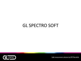 GL SPECTRO SOFT
 