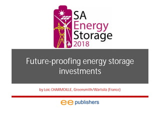 Future-proofing energy storage
investments
by Loïc CHARMOILLE, Greensmith/Wärtsilä (France)
 