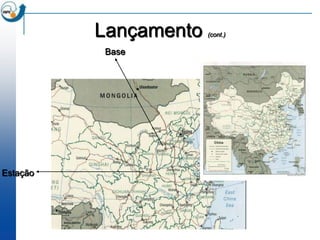 Lançamento   (cont.)

          Base




Estação
 