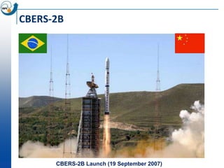CBERS-2B




      CBERS-2B Launch (19 September 2007)
 