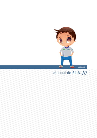 saErJinHo



Manual do S.I.A. ///
 