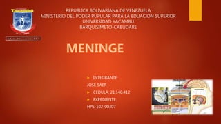 REPUBLICA BOLIVARIANA DE VENEZUELA
MINISTERIO DEL PODER PUPULAR PARA LA EDUACION SUPERIOR
UNIVERSIDAD YACAMBU
BARQUISIMETO-CABUDARE
 INTEGRANTE:
JOSE SAER
 CEDULA: 21.140.412
 EXPEDIENTE:
HPS-102-00307
 