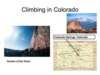 Climbing in Colorado



                      Colorado Springs, Colorado




Garden of the Gods
 