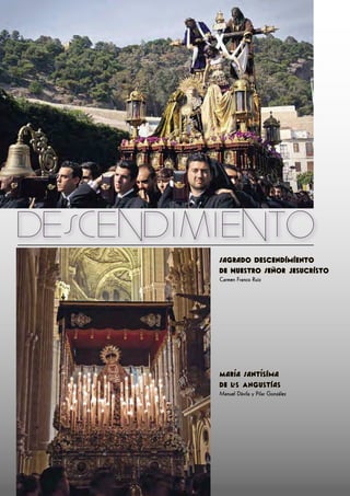 164
Sagrado Descendimiento
de Nuestro Señor Jesucristo
Carmen Franco Ruiz
María Santísima
de las Angustias
Manuel Dávila y Pilar González
 