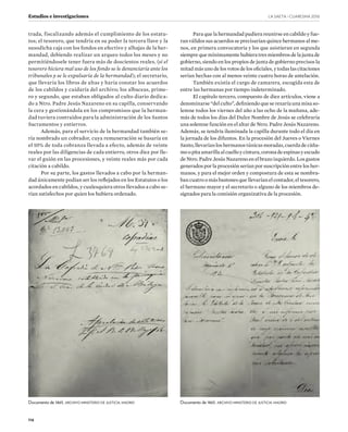 LA SAETA · CUARESMA ����
116
Estudios e investigaciones
trada, fiscalizando además el cumplimiento de los estatu-
tos; el tesorero, que tendría en su poder la tercera llave y la
susodicha caja con los fondos en efectivo y alhajas de la her-
mandad, debiendo realizar un arqueo todos los meses y no
permitiéndosele tener fuera más de doscientos reales, (si el
tesorero hiciera mal uso de los fondo se le denunciaría ante los
tribunales y se le expulsaría de la hermandad); el secretario,
que llevaría los libros de altas y haría constar los acuerdos
de los cabildos y cuidaría del archivo; los albaceas, prime-
ro y segundo, que estaban obligados al culto diario dedica-
do a Ntro. Padre Jesús Nazareno en su capilla, conservando
la cera y gestionándola en los compromisos que la herman-
dad tuviera contraídos para la administración de los Santos
Sacramentos y entierros.
Además, para el servicio de la hermandad también se-
ría nombrado un cobrador, cuya remuneración se basaría en
el 10% de toda cobranza llevada a efecto, además de veinte
reales por las diligencias de cada entierro, otros diez por lle-
var el guión en las procesiones, y veinte reales más por cada
citación a cabildo.
Por su parte, los gastos llevados a cabo por la herman-
dad únicamente podían ser los reflejados en los Estatutos o los
acordados en cabildos, y cualesquiera otros llevados a cabo se-
rían satisfechos por quien los hubiera ordenado.
Para que la hermandad pudiera reunirse en cabildo y fue-
ran válidos sus acuerdos se precisarían quince hermanos al me-
nos, en primera convocatoria y los que asistieran en segunda
siemprequemínimamentehubieratresmiembrosde lajuntade
gobierno, siendo en los propios de junta de gobierno precisos la
mitad más uno de los votos de los oficiales, y todas las citaciones
serían hechas con al menos veinte cuatro horas de antelación.
También existía el cargo de camarera, escogida esta de
entre las hermanas por tiempo indeterminado.
El capítulo tercero, compuesto de diez artículos, viene a
denominarse “del culto”, definiendo que se rezaría una misa so-
lemne todos los viernes del año a las ocho de la mañana, ade-
más de todos los días del Dulce Nombre de Jesús se celebraría
una solemne función en el altar de Ntro. Padre Jesús Nazareno.
Además, se tendría iluminada la capilla durante todo el día en
la jornada de los difuntos. En la procesión del Jueves o Viernes
Santo, llevarían los hermanos túnicas moradas, cuerda de cáña-
moopitaamarillaalcuelloycintura,coronadeespinasyescudo
de Ntro. Padre Jesús Nazareno en el brazo izquierdo. Los gastos
generados por la procesión serían por suscripción entre los her-
manos, y para el mejor orden y compostura de esta se nombra-
ban cuatro o más bastones que llevarían el contador, el tesorero,
el hermano mayor y el secretario o alguno de los miembros de-
signados para la comisión organizativa de la procesión.
Documento de 1865. ARCHIVO MINISTERIO DE JUSTICIA, MADRID Documento de 1865. ARCHIVO MINISTERIO DE JUSTICIA, MADRID
 