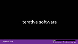 Iterative software
 