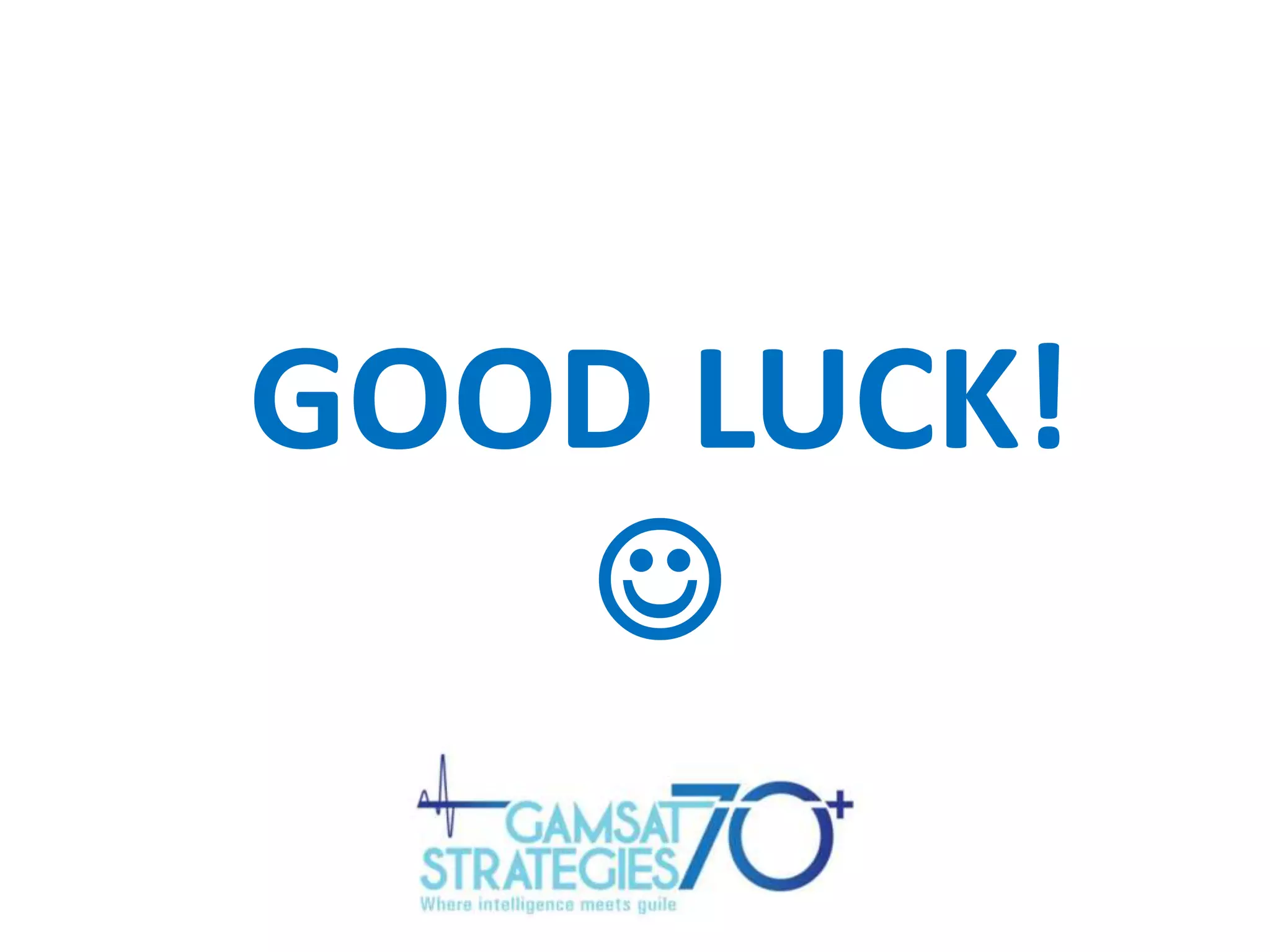 GOOD LUCK!


 