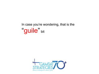 In case you‟re wondering, that is the

“guile” bit

 