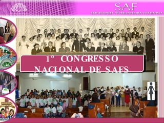 CONGRESSO UNIDO 1º CONGRESSO NACIONAL DE SAFS 