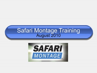 Safari Montage Training August 2010 