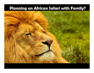 Planning an African Safari with Family?
 
