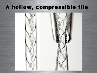 A hollow, compressible file 