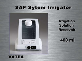 Irrigation Solution  Reservoir 400 ml SAF Sytem Irrigator VATEA 