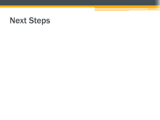 Next Steps
 