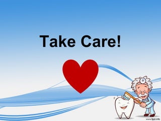 Take Care!
 
