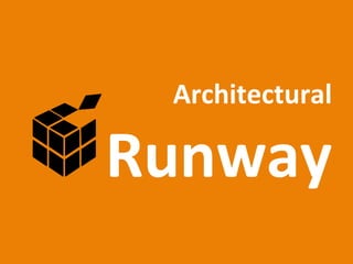 Architectural	
  
Runway	
  
 