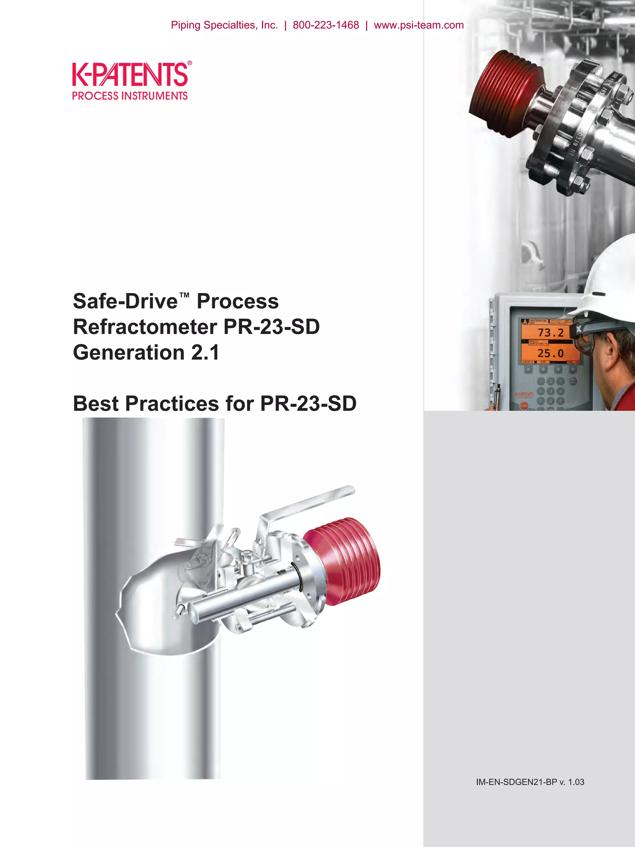 Safe-Drive™
Process
Refractometer PR-23-SD
Generation 2.1
Best Practices for PR-23-SD
IM-EN-SDGEN21-BP v. 1.03
Piping Specialties, Inc. | 800-223-1468 | www.psi-team.com
 