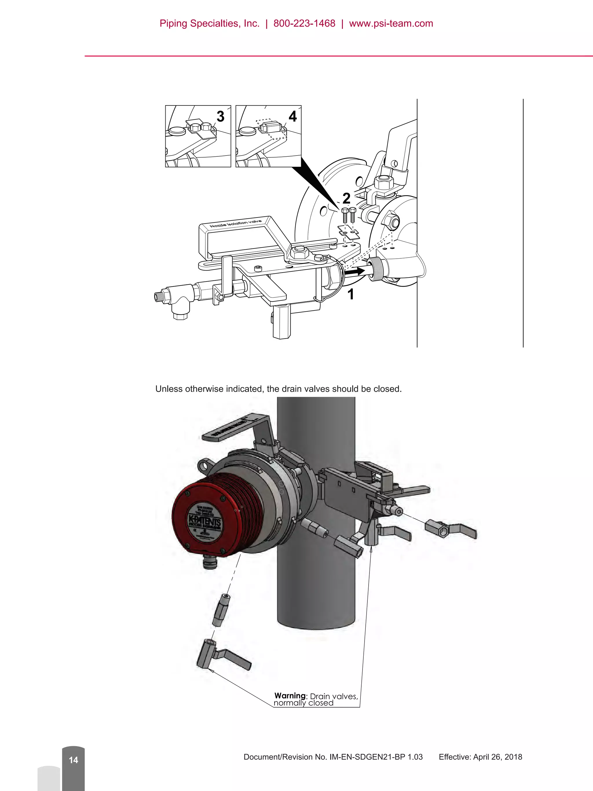 Document/Revision No. IM-EN-SDGEN21-BP 1.03   Effective: April 26, 201814
1
2
3 4
Unless otherwise indicated, the drain valves should be closed.
Piping Specialties, Inc. | 800-223-1468 | www.psi-team.com
 