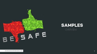 Overview
SAMPLES
© 2018 WWW.INFOSECSAFE.COM 7
 