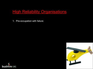High Reliability Organisations:Pre-occupation with failure