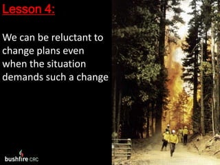 Lesson 4:We can be reluctant to change plans even when the situation demands such a change