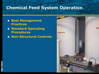 Chemical Feed System Operation Best Management Practices Standard Operating Procedures Non-Structural Controls 