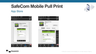 © 2002-2013 Nuance Communications, Inc. All rights reserved. Page 34
SafeCom Mobile Pull Print
App Store
 