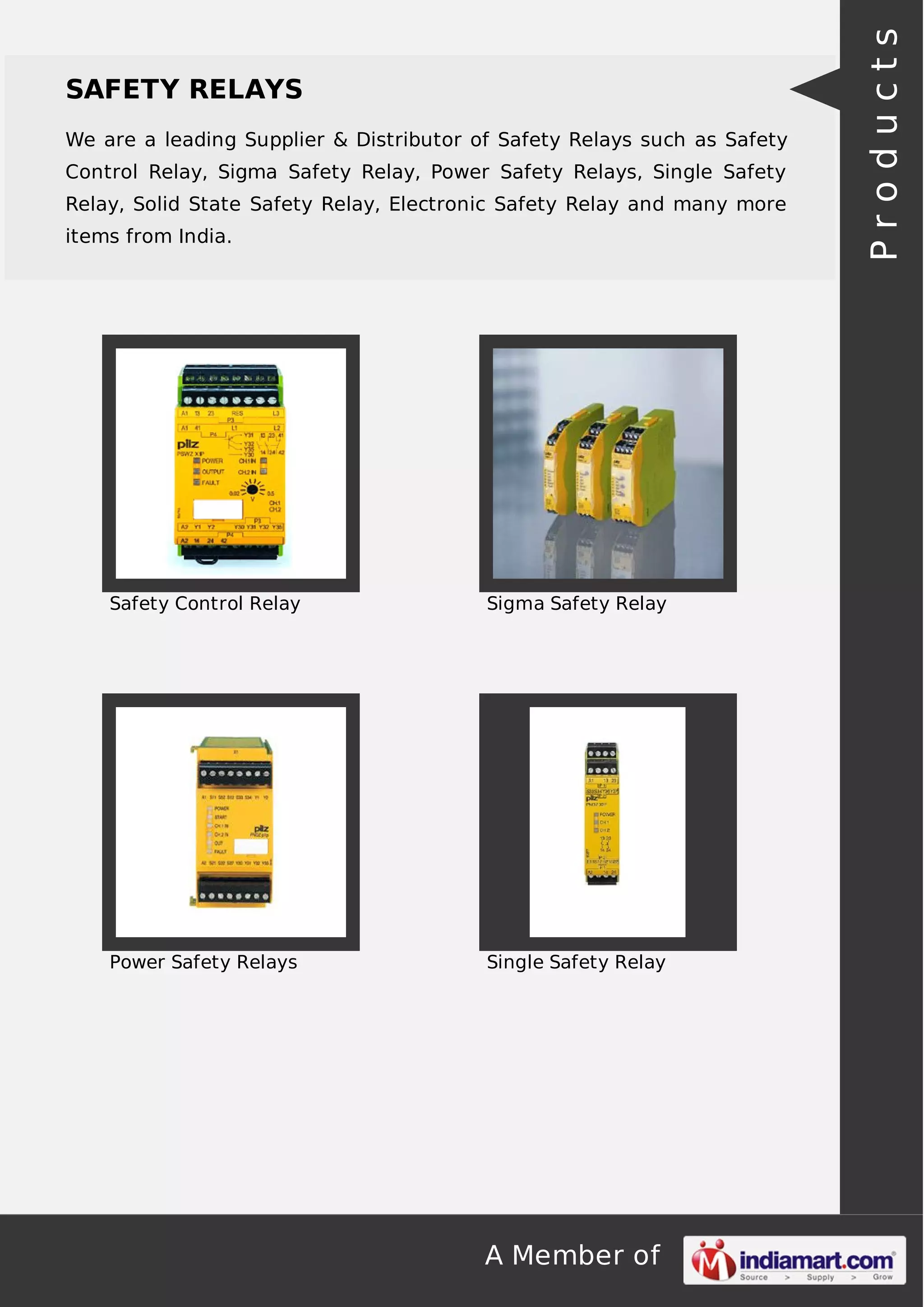 We are a leading Supplier & Distributor of Safety Relays such as Safety
Control Relay, Sigma Safety Relay, Power Safety Relays, Single Safety
Relay, Solid State Safety Relay, Electronic Safety Relay and many more
items from India.

Safety Control Relay

Sigma Safety Relay

Power Safety Relays

Single Safety Relay

A Member of

Products

SAFETY RELAYS

 