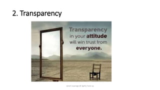 2. Transparency
Janani Liyanage @ Agility Tune-up
 