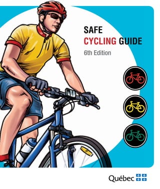 6th Edition
SAFE
CYCLING GUIDE
 