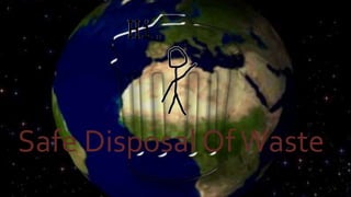 Safe Disposal Of Waste 
 