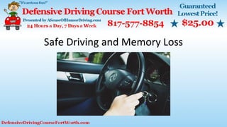 Safe Driving and Memory Loss
 