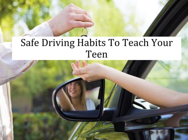 How to Teach Your Teen Safe Driving Habits